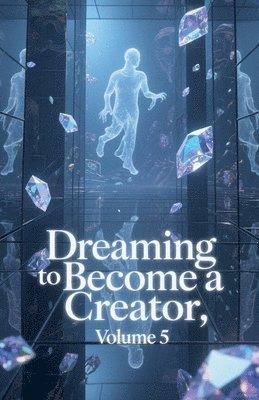bokomslag Dreaming to Become a Creator, Volume 5
