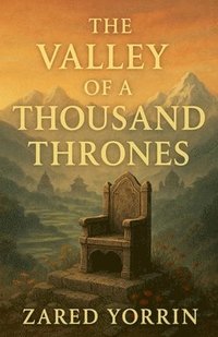 bokomslag The Valley of a Thousand Thrones