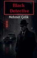 Mehmet Çelik - Black Detective, Häftad