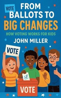 bokomslag From Ballots to Big Changes
