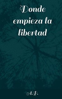 bokomslag Donde empieza la libertad