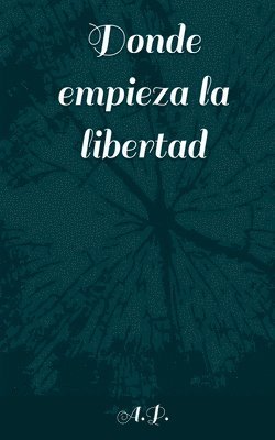 bokomslag Donde empieza la libertad