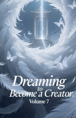 bokomslag Dreaming to Become a Creator, Volume 7