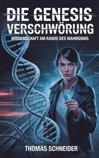 bokomslag Die Genesis Verschwörung - Wissenschaft am Rande des Wahnsinns