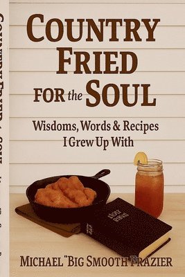 Country Fried For The Soul 1