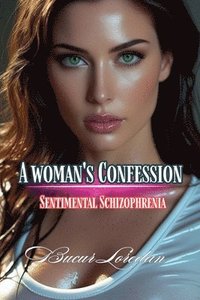 bokomslag Woman's Confession Sentimental Schizophrenia
