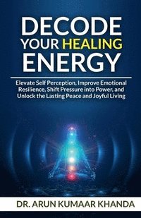 bokomslag Decode Your Healing Energy