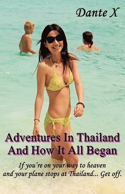 bokomslag Adventures In Thailand And How It All Began