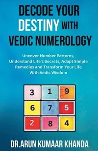 bokomslag Decode Your Destiny with Vedic Numerology
