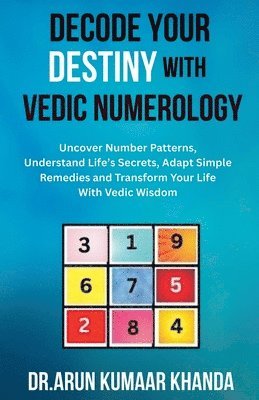 bokomslag Decode Your Destiny with Vedic Numerology