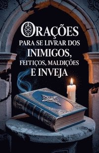 bokomslag Orações Para se Livrar dos Inimigos, Feitiços, Maldições e Inveja