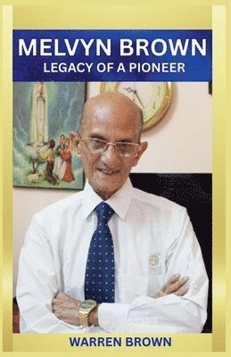 bokomslag MELVYN BROWN Legacy of a Pioneer