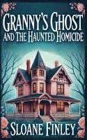 bokomslag Granny's Ghost and the Haunted Homicide