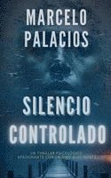 bokomslag Silencio Controlado: un Thriller Psicológico Apasionante con un Giro Alucinante