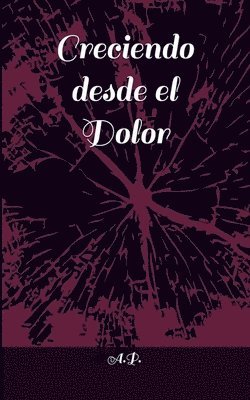 Creciendo desde el dolor 1