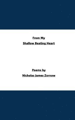 From My Shallow Beating Heart