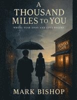 bokomslag A Thousand Miles to You