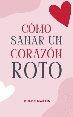bokomslag Cómo Sanar un Corazón Roto