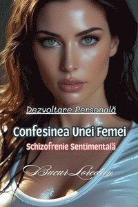 bokomslag Confesinea Unei Femei Schizofrenie Sentimental?