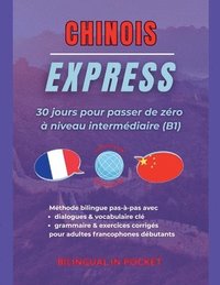 bokomslag Chinois Express: 30 Jours pour Passer de Zéro à Niveau Intermédiaire (B1)