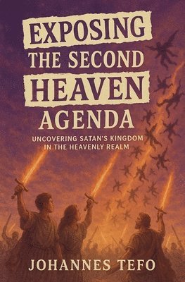 bokomslag Exposing The Second Heaven Agenda
