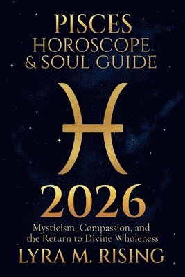 bokomslag Pisces Horoscope & Soul Guide 2026