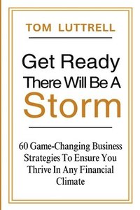 bokomslag Get Ready, There Will Be A Storm