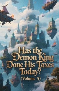 bokomslag Has the Demon King Done His Taxes Today? (Volume 5)