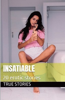 True Stories - Insatiable, Häftad