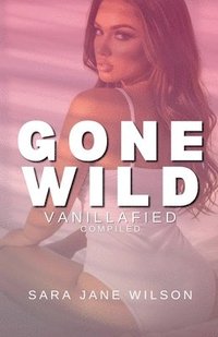 bokomslag Gone Wild: Vanillafied