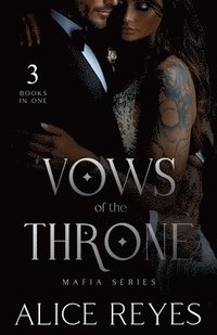 bokomslag Vows of the Throne Mafia Series, 3 Books in One!
