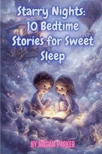 bokomslag Starry Nights: 10 Bedtime Stories for Sweet Sleep