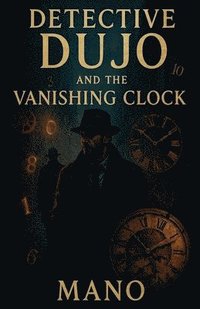 bokomslag Detective Dujo and the Vanishing Clock
