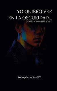 bokomslag Yo quiero ver en la oscuridad...