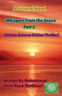 bokomslag Whispers from the Grave. Part 2. (Action-Science Fiction-Thriller)