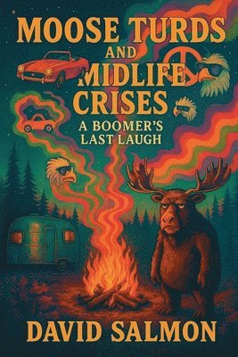 bokomslag Moose Turds and Midlife Crises
