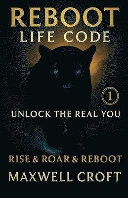 bokomslag Reboot Life Code - Unlock The Real You