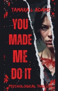 bokomslag You Made Me Do It: Psychological Thriller