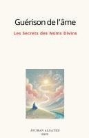 bokomslag Guérison de l'âme Les Secrets des Noms Divins