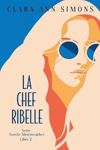 bokomslag La Chef Ribelle