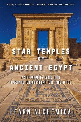Learn Alchemical, LEARN ALCHEMICAL - Star Temples of Ancient Egypt, Häftad