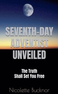 bokomslag Seventh Day Adventist Unveiled
