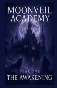 bokomslag Moonveil Academy Year One The Awakening
