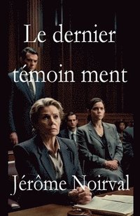 bokomslag dernier témoin ment