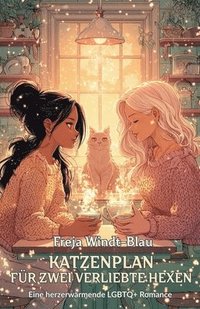 bokomslag Katzenplan für zwei verliebte Hexen: Eine herzerwärmende LGBTQ+ Romance