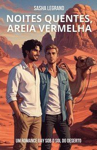 bokomslag Noites Quentes, Areia Vermelha: Um romance gay sob o sol do deserto