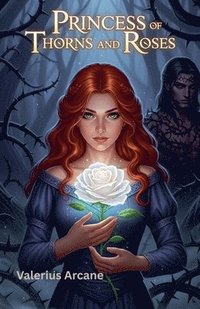 bokomslag Princess of Thorns and Roses