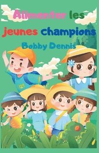 bokomslag Alimenter les jeunes champions