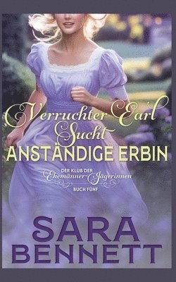 bokomslag Verruchter Earl sucht anständige Erbin