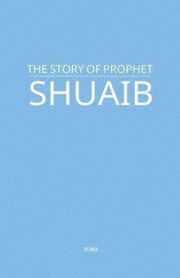 The Story of Prophet Shuaib 1